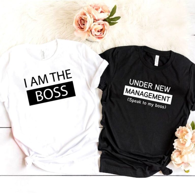 The Boss & Under New Management Shirts