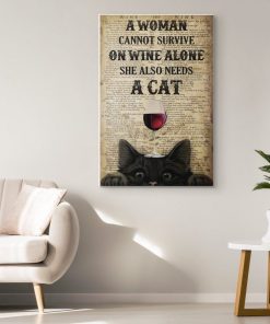 A Woman Cannot Survive On Wine Alone She Also Needs A Cat Poster Canvas A Woman Cannot Survive On Wine Alone She Also Needs A Cat Poster Canvas