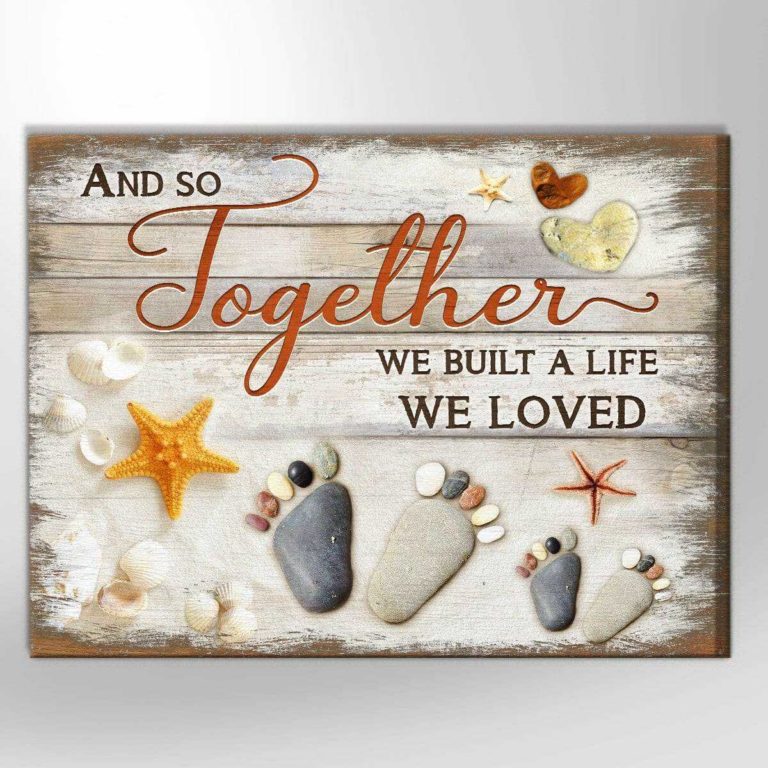 And So Together We Built A Life We Loved Wall Art Coastal Decor