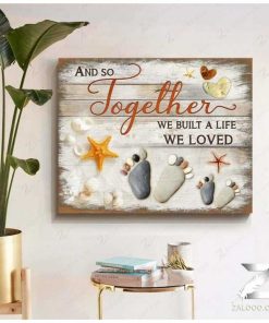 And So Together We Built A Life We Loved Wall Art Coastal Decor