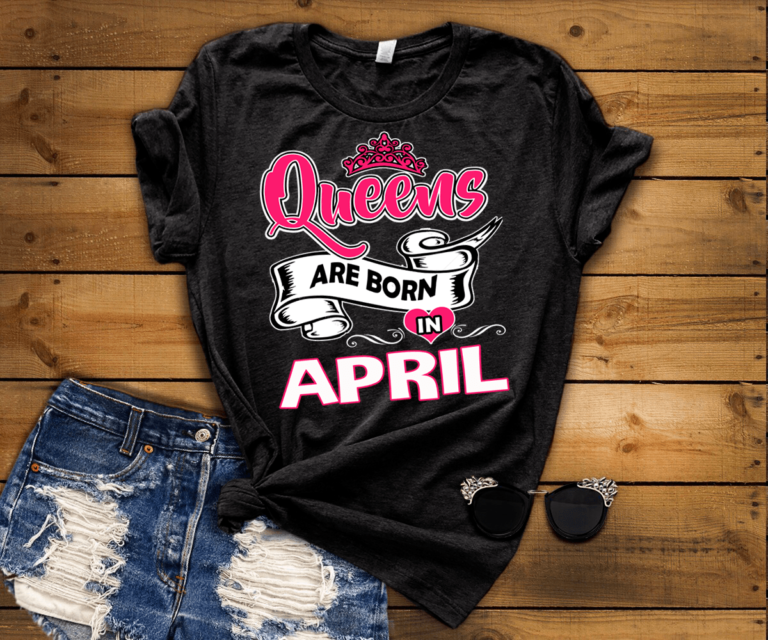 Queens Are Born In April Shirt