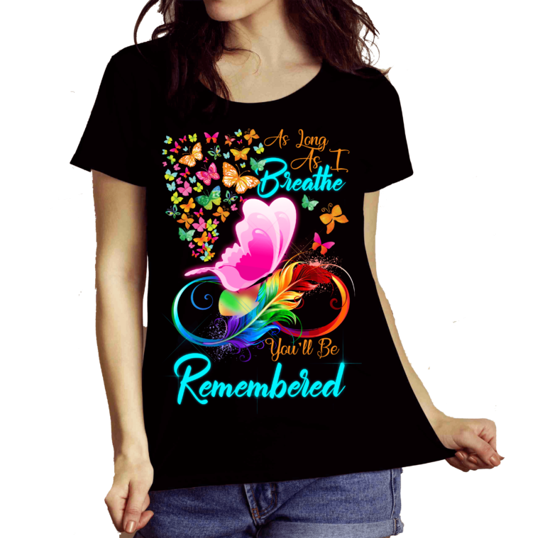 As Long As I Breathe You’ll Be Remembered / T-Shirt. Shirt