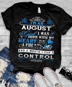 August Girl,I Was Born With My Heart Shirt