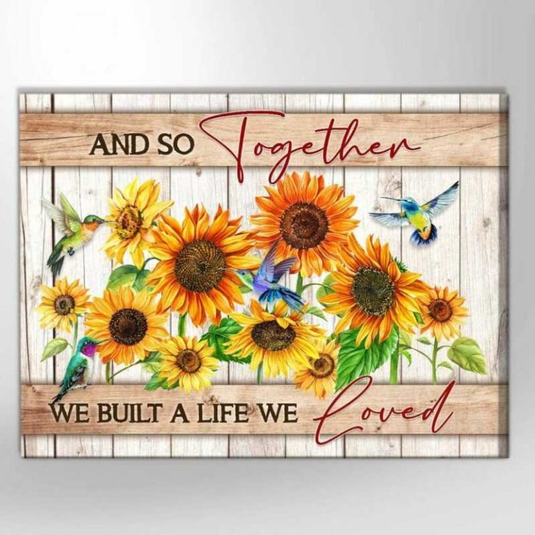 Canvas And So Together We Built A Life We Loved Hummingbird Wall Art (Canvas & Poster)