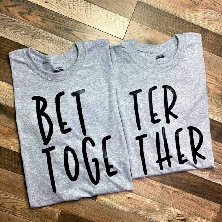 Better Together Shirts