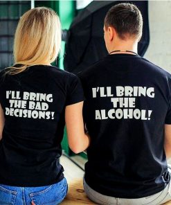 Bring Alcohol & Bad Decision Shirts Bring Alcohol & Bad Decision Shirts