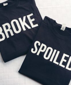 Broke and Spoiled Broke and Spoiled