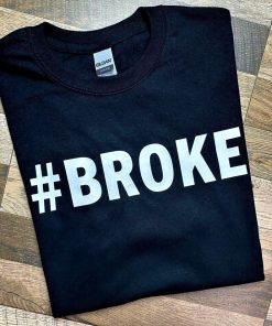 Broke & Spoiled Couples Shirts Broke & Spoiled Couples Shirts