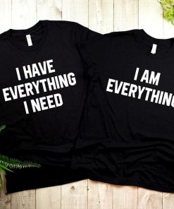 Everything I need Black Shirts