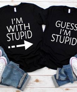 Guess I’m Stupid Shirts