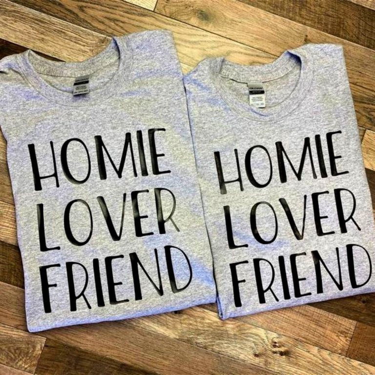 Homie Lover Friend Shirts