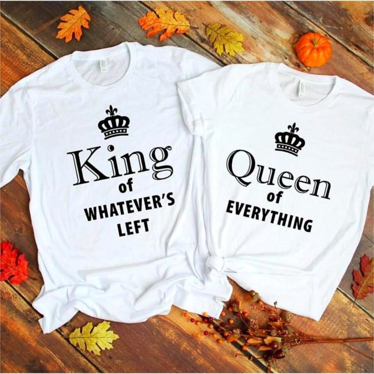 King & Queen of Everything Shirts
