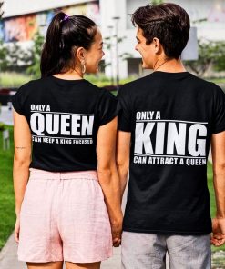 Only a King & Queen Shirts Only a King & Queen Shirts