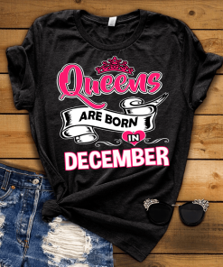 Queens Are Born In December Shirt Queens Are Born In December Shirt