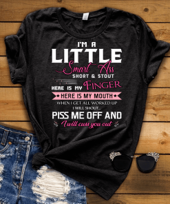 I’M A LITTLE SMART ASS SHORT & STOUT Shirt