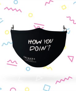 Friends How You Doin Face Mask Friends How You Doin Face Mask