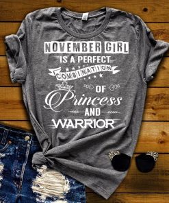 November Girl Is Perfect Combination Of Princess And Warrior Shirt