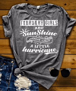 February Girls Are Sunshine Mixed With Hurricane Buy All Colors. Shirt