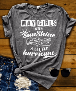 May Girls Are Sunshine Mixed With Hurricane Buy All Colors. Shirt