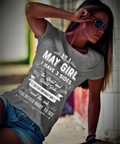 As a May Girl I have 3 Sides Shirt