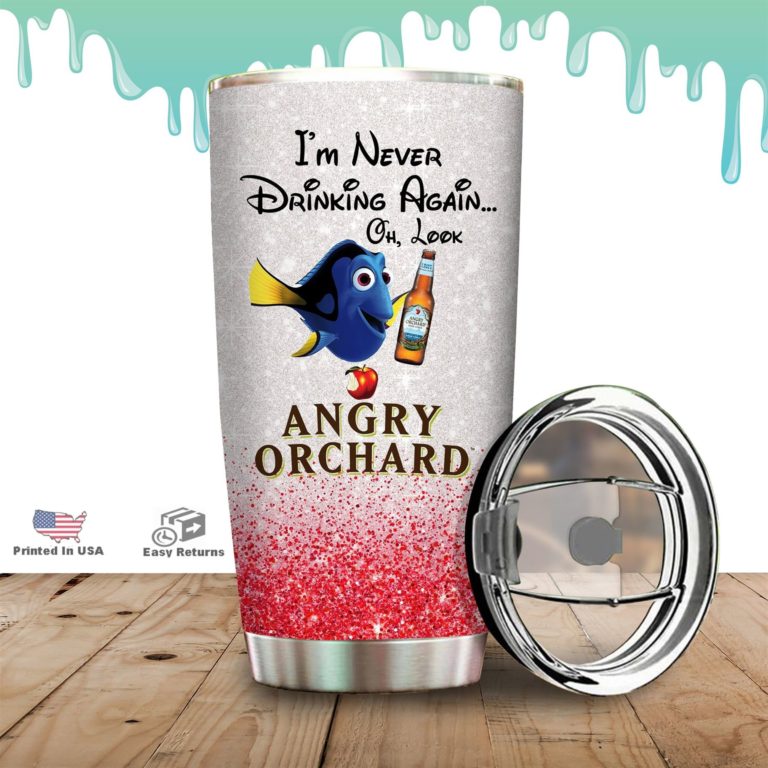 I’m Never Drinking Again Oh Look Angry Orchard Tumbler
