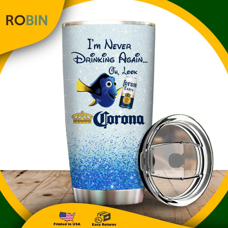 I’m Never Drinking Again Oh Look Corona Tumbler