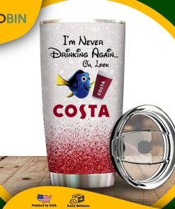I’m Never Drinking Again Oh Look Costa Tumbler