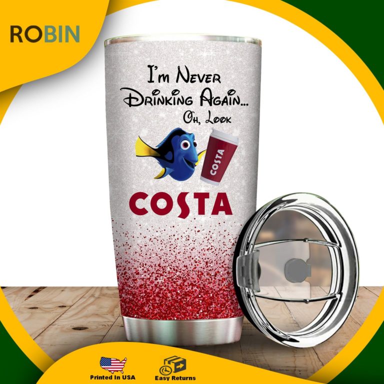 I’m Never Drinking Again Oh Look Costa Tumbler
