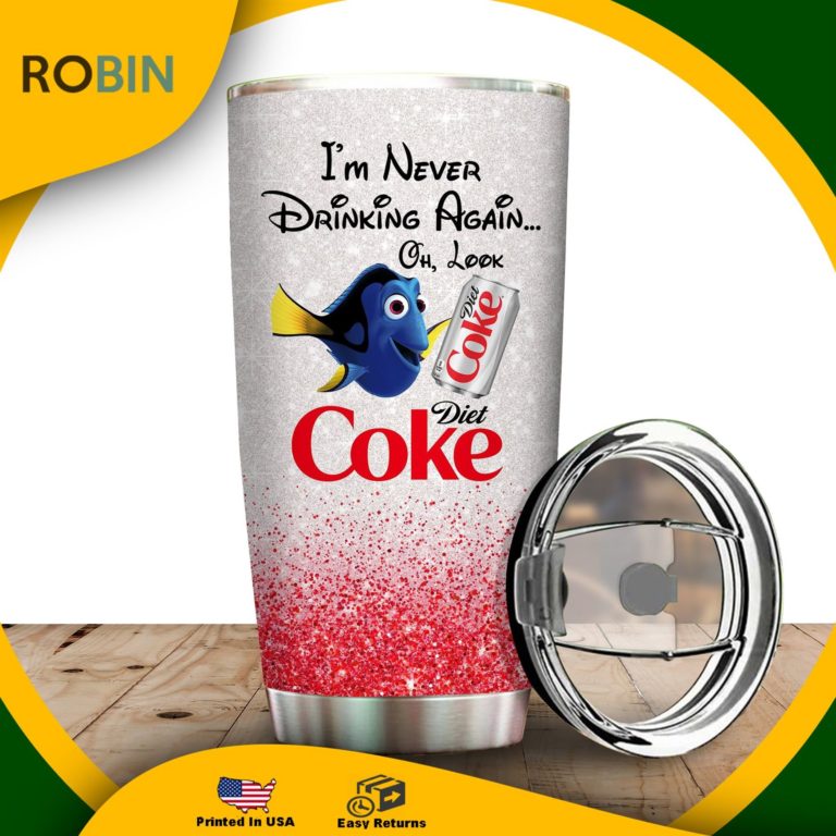 I’m Never Drinking Again Oh Look Diet Coke Tumbler
