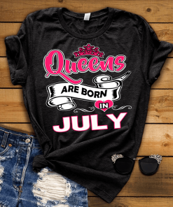 Queens Are Born In July Shirt