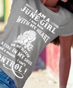 A Fire In My Soul And A Mouth I Can’t Control June Girl Shirt