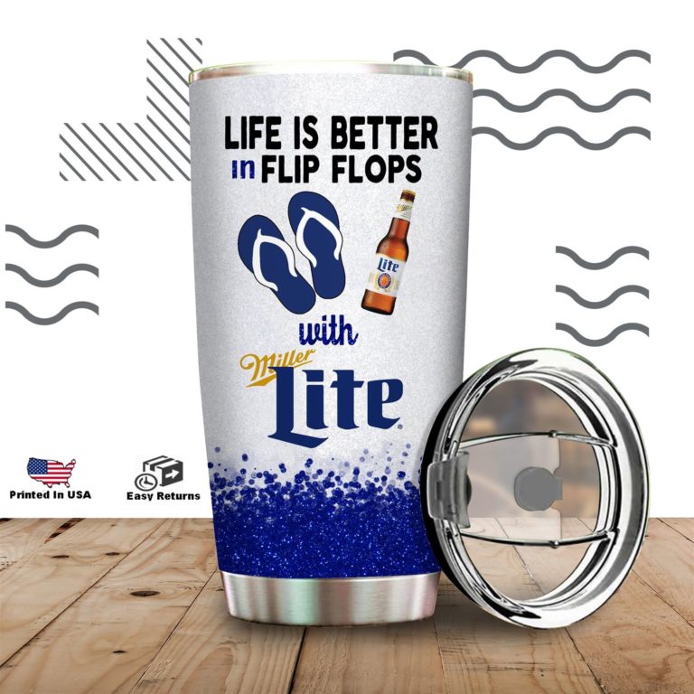 Life Is Better In Flip Flops With Miller Lite Tumbler