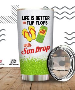Life Is Better In Flip Flops With Sundrop Tumbler