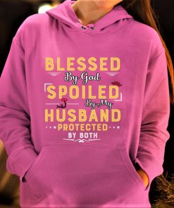 Blessed By God Spoiled By My Husband Protected By Both Shirt