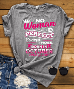 No Woman Is Perfect Except Those Born In October- Grey & Black Shirt