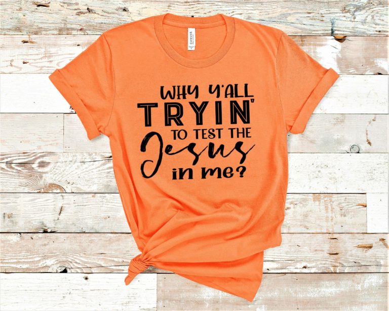 WHY Y’ALL TRYIN’. Shirt