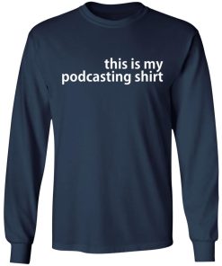 This Is My Podcasting Shirt