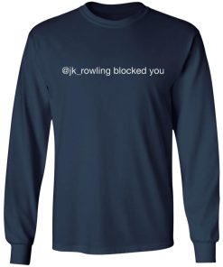 Jk Rowling Blocked You Shirt