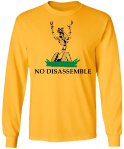 No Disassemble Shirt No Disassemble Shirt
