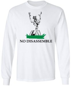 No Disassemble Shirt