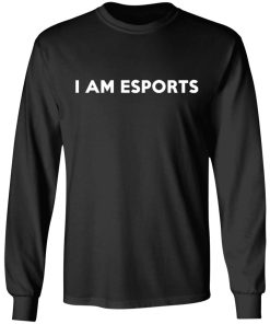 I Am Esports Shirt
