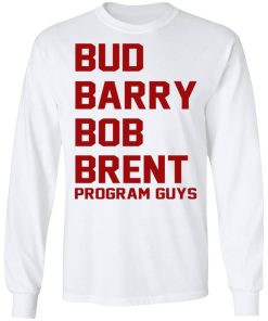 Bud Barry Bob Brent – Program Guys Shirt