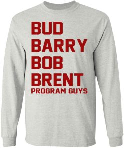 Bud Barry Bob Brent – Program Guys Shirt