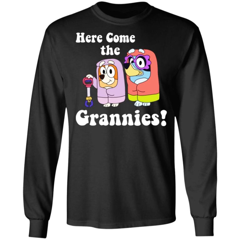 Here Come The Grannies Shirt (T-shirt, Ls, Hoodie)