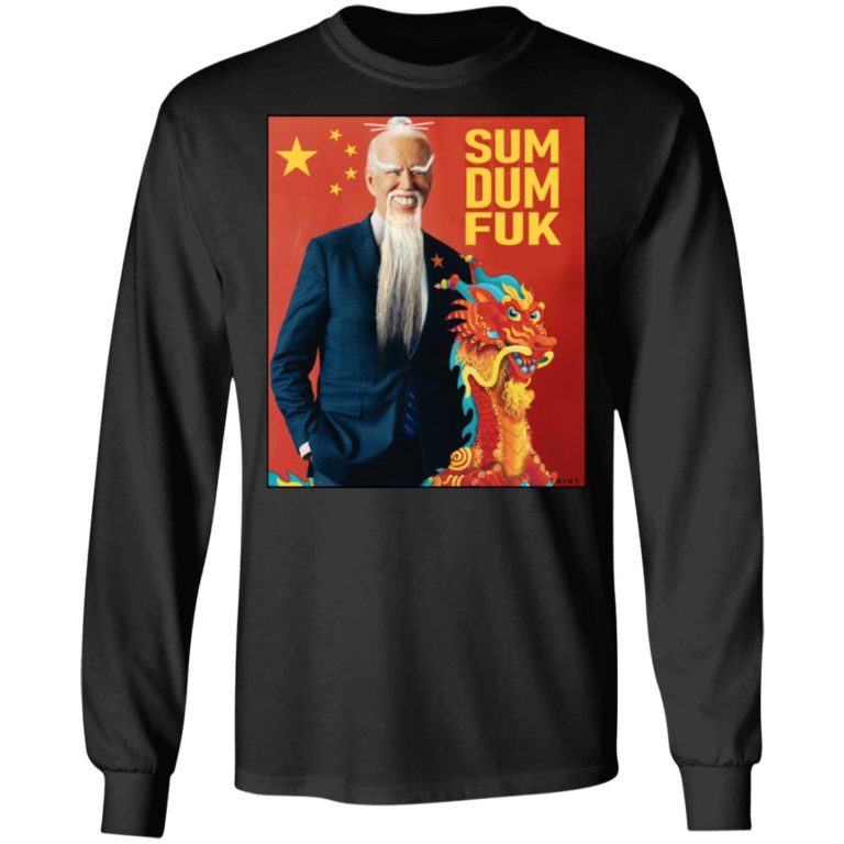 Joe Biden Sum Dum Fuk Shirt (T-shirt, Ls, Hoodie)