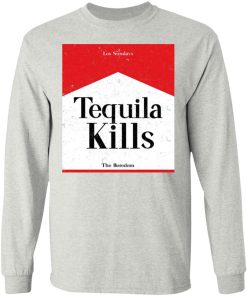 Tequila Kills Boredom Shirt (T-shirt, Ls, Hoodie)