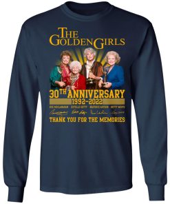 The Golden Girls – 30th Anniversary 1992 2022 Thank You For The Memories Shirt (T-shirt, Ls, Hoodie)