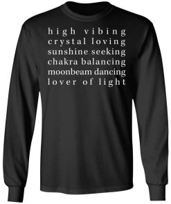 High Vibing Crystal Love Sunshine Seeking Chakra Shirt (T-shirt, Ls, Hoodie)