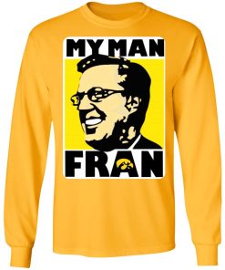 My Man Fran Shirt (T-shirt, Ls, Hoodie) My Man Fran Shirt (T-shirt, Ls, Hoodie)