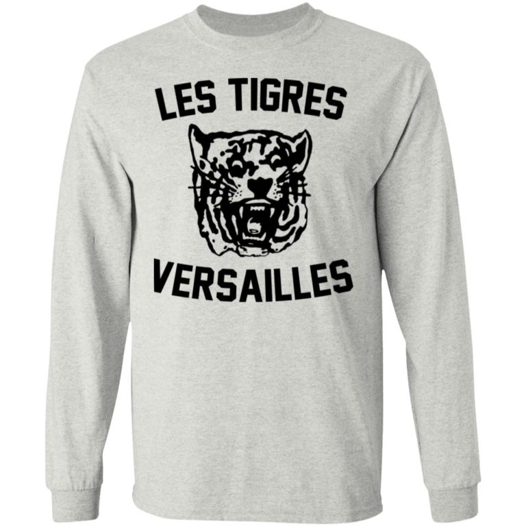 Les Tigres Versailles Sweatshirt (T-shirt, Ls, Hoodie)